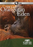 The_last_orangutan_Eden