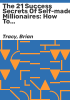The_21_success_secrets_of_self-made_millionaires