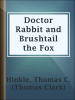 Doctor_Rabbit_and_Brushtail_the_Fox