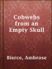 Cobwebs_from_an_Empty_Skull