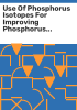 Use_of_phosphorus_isotopes_for_improving_phosphorus_management_in_agricultural_systems