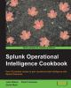 Splunk_operational_intelligence_cookbook