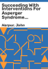 Succeeding_with_interventions_for_Asperger_syndrome_adolescents
