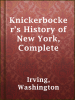 Knickerbocker_s_History_of_New_York__Complete