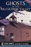 Ghosts_of_the_Rio_Grande_Valley
