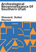 Archeological_reconnaissance_of_southern_Utah