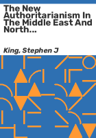The_new_authoritarianism_in_the_Middle_East_and_North_Africa
