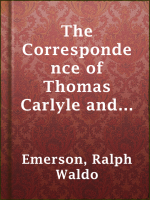 The_Correspondence_of_Thomas_Carlyle_and_Ralph_Waldo_Emerson__1834-1872__Vol_II